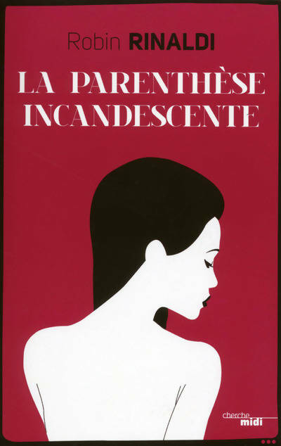 Livrenpoche : La Parenthèse incandescente - Robin Rinaldi - Livre