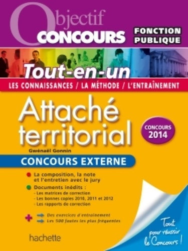Livrenpoche : Objectif Concours - Tout en Un - Attaché territorial Concours Externe - Gwénaël Gonnin - Livre