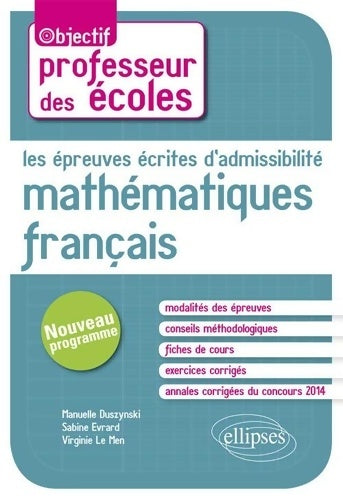 Livrenpoche : Les Épreuves Écrites d'Admissibilité Mathématiques Français. CRPE Maths. Nouveau Programme Professeur des Écoles - Sabine Evrard - Livre