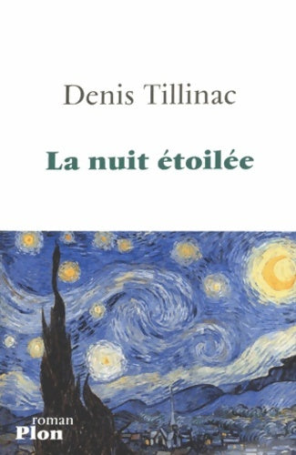 Livrenpoche : La nuit étoilée - Denis Tillinac - Livre