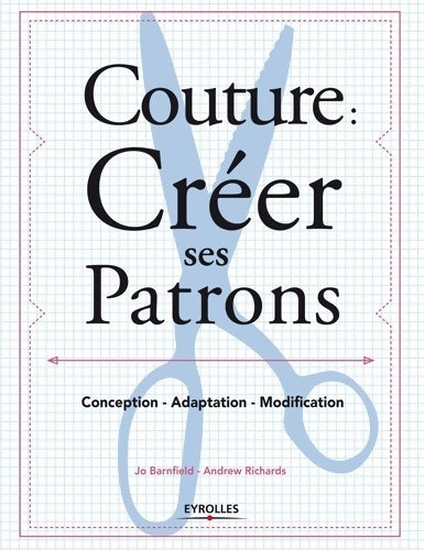 Livrenpoche : Couture : Créer ses patrons: Conception - Adaptation - Modification. - Jo Barnfield - Livre