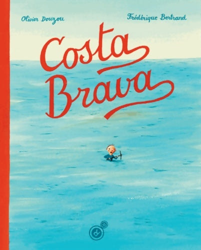 Livrenpoche : Costa Brava - Olivier Douzou - Livre