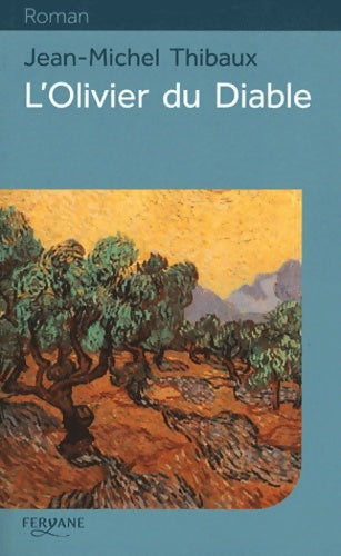 Livrenpoche : L'olivier du diable - Jean-Michel Thibaux - Livre