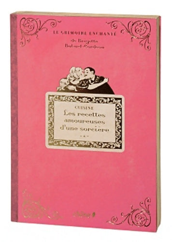 Livrenpoche : Les recettes amoureuses d'une sorcière - Brigitte Bulard-Cordeau - Livre