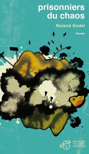 Livrenpoche : Prisonniers du chaos - Roland Godel - Livre