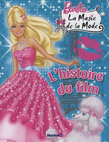 Livrenpoche : Barbie la magie de la mode : L'histoire du film - Marie-Françoise Perat - Livre