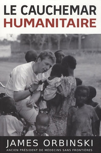 Livrenpoche : Le cauchemar humanitaire - James Orbinski - Livre