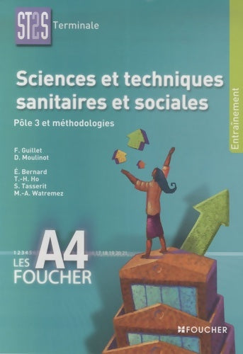 Livrenpoche : Sciences et techniques sanitaires et sociales ST2S Terminale Les A4 Foucher : Pôle 3 et méthodologie - Françoise Guillet - Livre