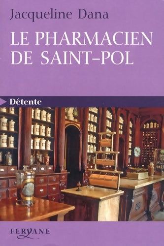 Livrenpoche : Le pharmacien de Saint-Pol - Jacqueline Dana - Livre
