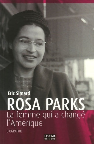 Livrenpoche : Rosa Parks : La femme qui a changé l'Amérique - Eric Simard - Livre