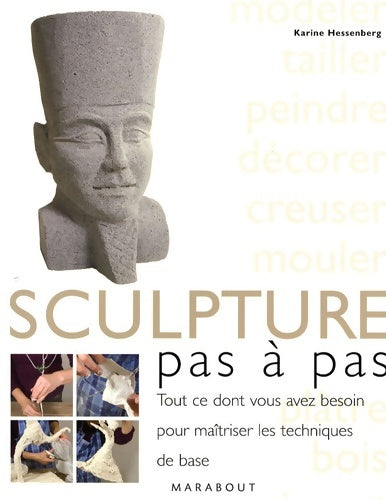 Livrenpoche : La sculpture pas à pas : Tout ce dont vous avez besoin pour maîtriser les techniques de base - Karin Hessenberg - Livre
