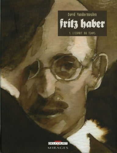 Livrenpoche : Fritz Haber Tome I : L'Esprit du temps - VANDERMEULEN-D - Livre