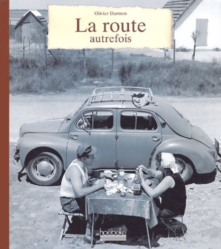 Livrenpoche : La route autrefois - Olivier Darmon - Livre