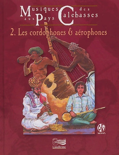 Livrenpoche : Musique aux Pays des Calebasses : 2. Les Cordophones et Aérophones - P. Kersale - A. Michel - G. Simon - Y. Rousguisto - Livre