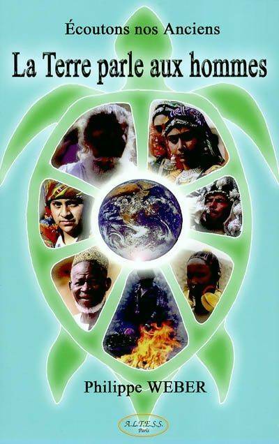 Livrenpoche : La Terre parle aux hommes - Ecoutons nos Anciens - Philippe Weber - Livre