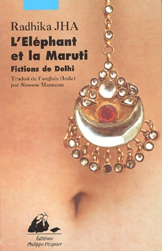 Livrenpoche : L'éléphant et la Maruti : Fictions de Delhi - Radhika Jha - Livre