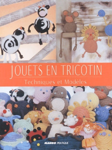 Livrenpoche : Jouets en tricotin : Techniques et modèles - Marie-Noëlle Bayard - Livre