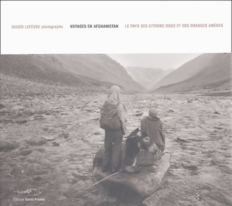 Livrenpoche : Voyages en Afghanistan : Le pays des citrons doux et des oranges amères - Emmanuel Guibert - Livre