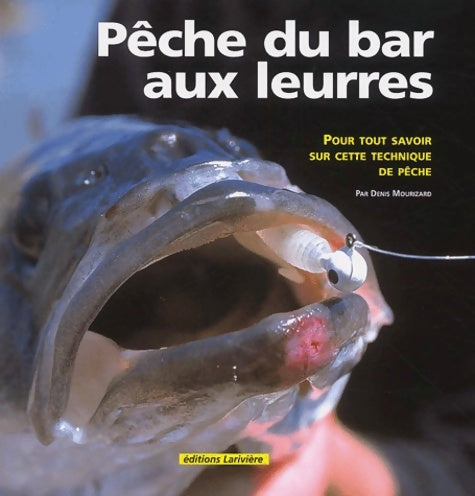 Livrenpoche : Pêche du bar au leurres : Pour tout savoir sur cette technique de pêche - Denis Mourizard - Livre
