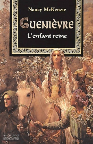 Livrenpoche : Guenièvre : L'Enfant reine - Nancy McKenzie - Livre