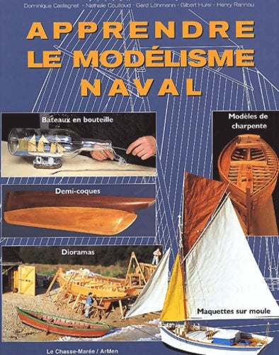 Livrenpoche : Apprendre le modélisme naval - Dominique Castagnet - Livre