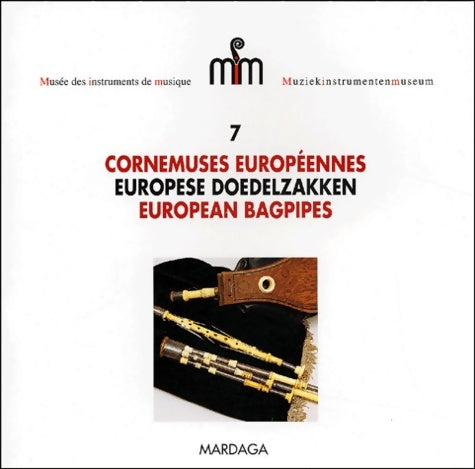 Livrenpoche : Musée des instruments de musique numéro 7 : Cornemuses européennes - Hubert Boone - Livre