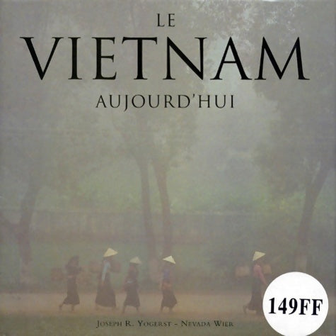 Le Vietnam aujourd'hui - Nevada Wier - Livre