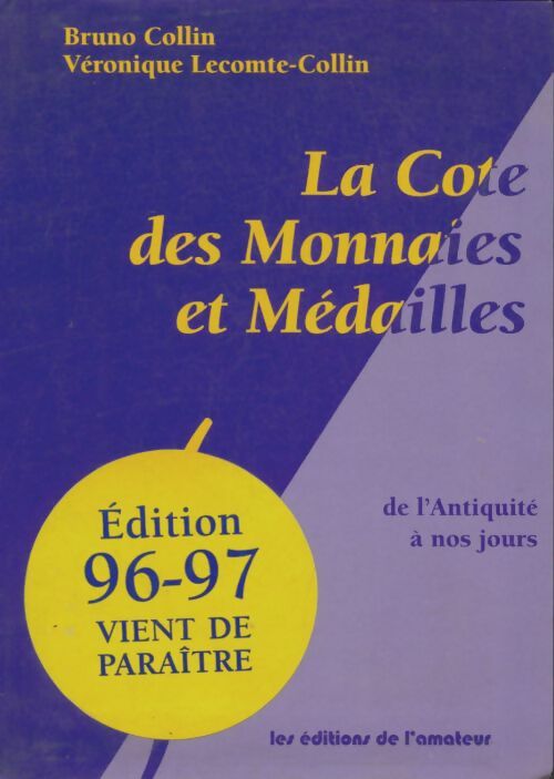 Livrenpoche : La cote des monnaies et médailles de l'Antiquité à nos jours : 1996 - Collin - Livre