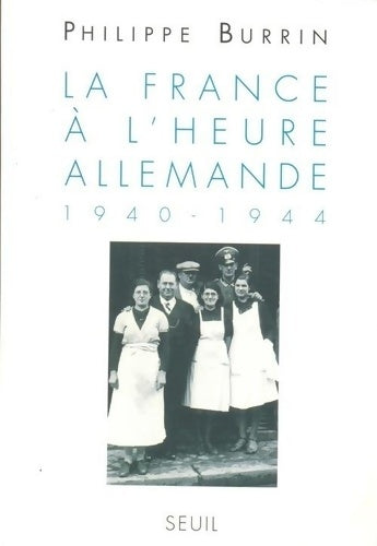 Livrenpoche : La France à l'heure allemande - Philippe Burrin - Livre