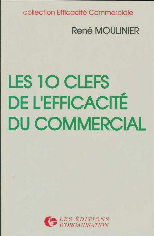 Livrenpoche : Les 10 clefs de l'efficacité du délégué commercial - Moulinier René - Livre