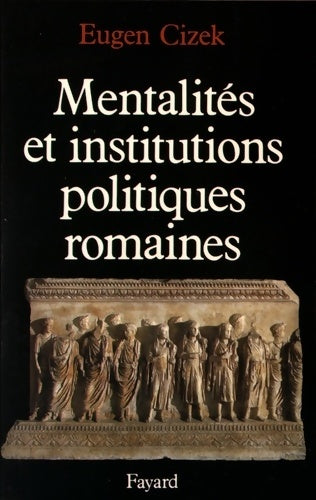 Livrenpoche : Mentalités et institutions politiques de la Rome antique - Eugen Cizek - Livre