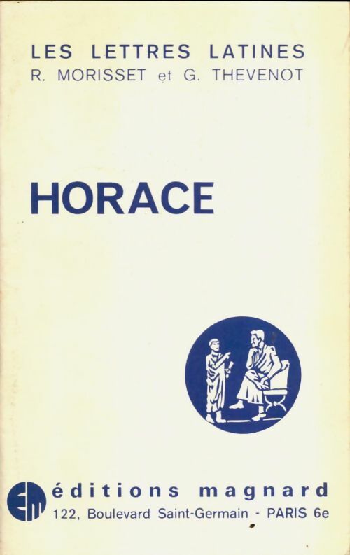 Livrenpoche : Horace : Chapitre xv des lettres latines ce fascicule répond aux programmes officiels de la classe de première - Morisset - Livre