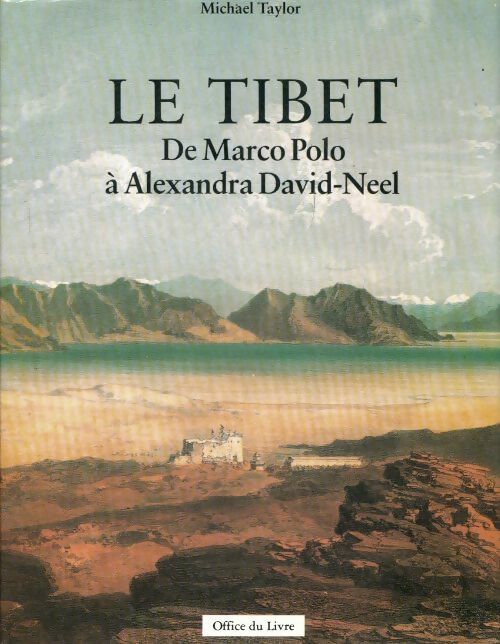 Livrenpoche : Le Tibet : De marco polo à alexandra david-néel - Michael Taylor - Livre