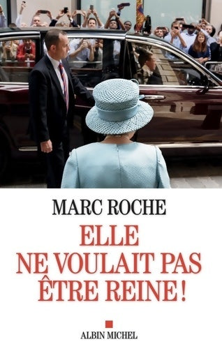 Livrenpoche : Elle ne voulait pas être reine ! - Marc Roche - Livre