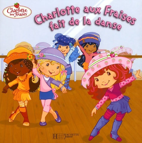 Livrenpoche : Charlotte aux Fraises fait de la danse - Amélie Lamirand - Livre