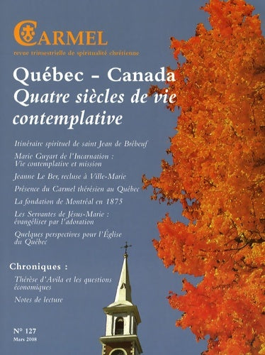 Livrenpoche : Revue Carmel 127 - Quebec Canada Quatre siècles De Vie Contemplative - Revue Carmélitaine De Spiritualité - Livre