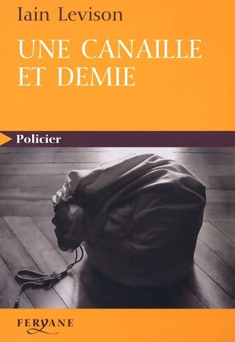 Livrenpoche : Une canaille et demie - Iain Levison - Livre
