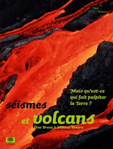Livrenpoche : Séismes et volcans : Mais qu'est-ce qui fait palpiter la Terre ? - Elisa Brune - Livre