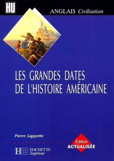 Livrenpoche : Les grandes dates de l'histoire américaine - Pierre Lagayette - Livre