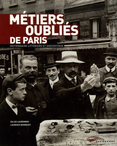 Livrenpoche : Métiers oubliés de Paris 2005 - Gilles Laurendon - Livre