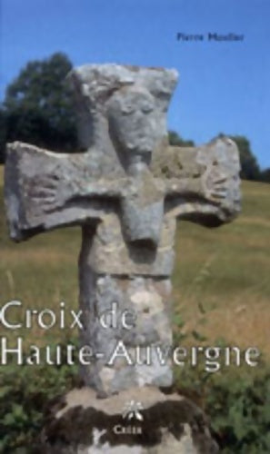 Livrenpoche : Croix de Haute-Auvergne - Pierre Moulier - Livre