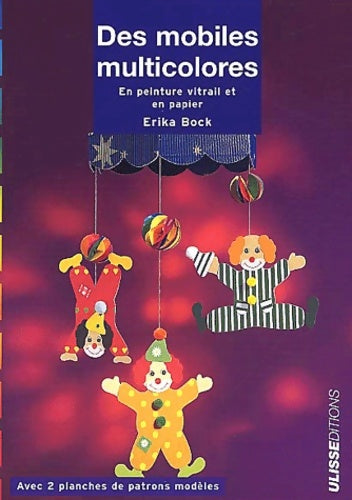 Livrenpoche : Des mobiles multicolores : En peinture vitrail et en papier - Erika Bock - Livre