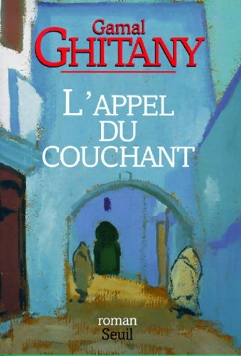 Livrenpoche : L'appel du couchant - Gamal Ghitany - Livre