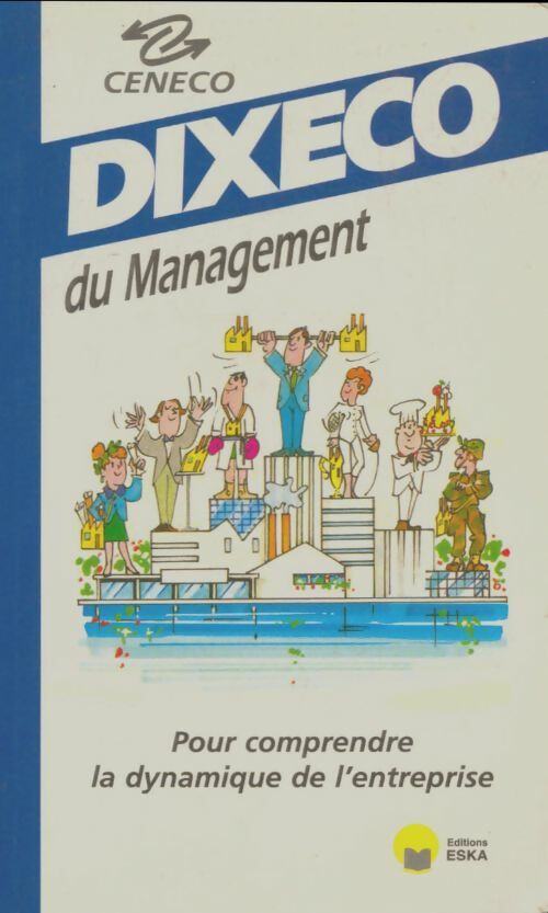 Livrenpoche : Dixeco du management. Pour comprendre la dynamique de l'entreprise - Collectif - Livre