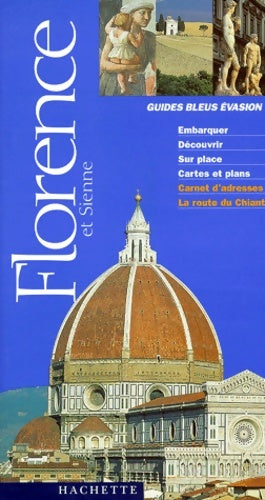 Livrenpoche : Guide Bleu Évasion : Florence et Sienne - Jean Taverne - Livre