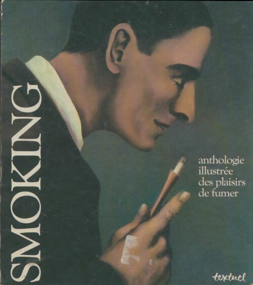 Livrenpoche : Smoking : Anthologie illustrée des plaisirs de fume - Collectif - Livre