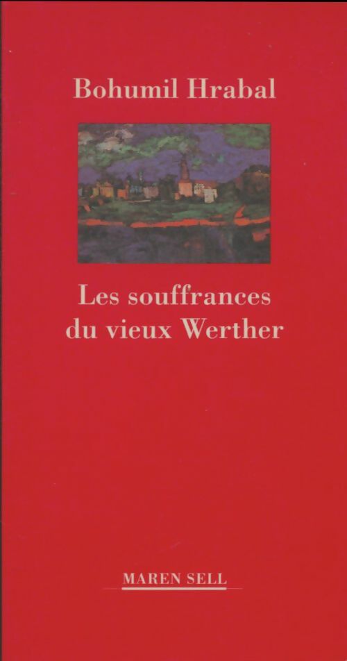 Livrenpoche : Les souffrances du vieux Werther - Bohumil Hrabal - Livre