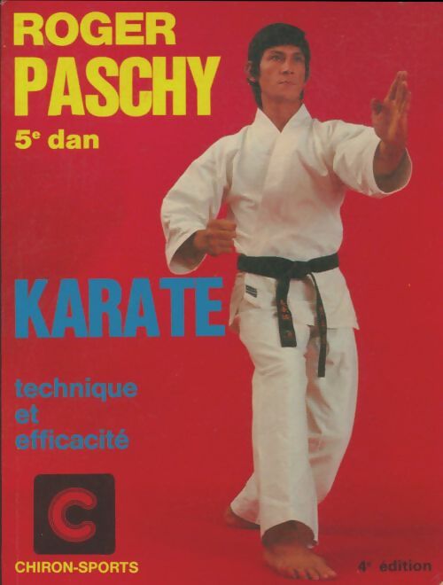 Livrenpoche : Karaté : Technique et efficacité - Roger Paschy - Livre