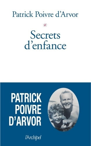 Livrenpoche : Secrets d'enfance - Patrick Poivre d'Arvor - Livre