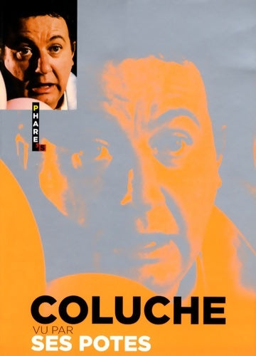 Livrenpoche : COLUCHE VU PAR SES POTES - Collectif - Livre